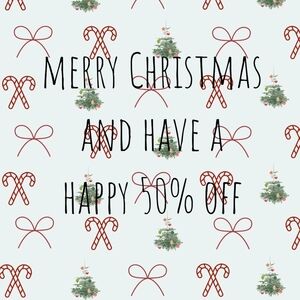 Merry Christmas And Have A Happy 50% Off!